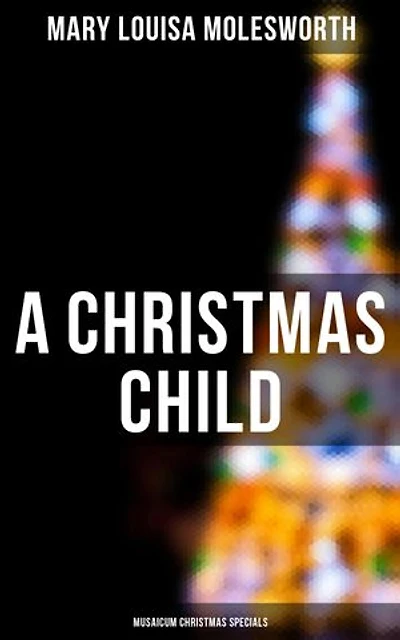 A Christmas Child (Musaicum Christmas Specials): Enriched edition.