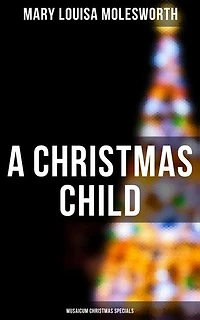 A Christmas Child (Musaicum Christmas Specials): Enriched edition.