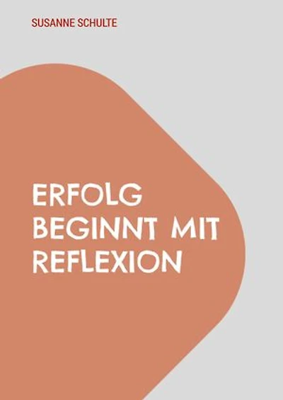 Erfolg beginnt mit Reflexion: Ein Praxisbegleiter für Schulleitungen