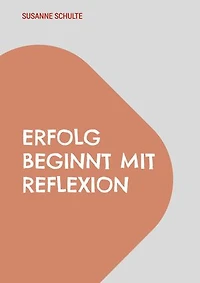 Erfolg beginnt mit Reflexion: Ein Praxisbegleiter für Schulleitungen