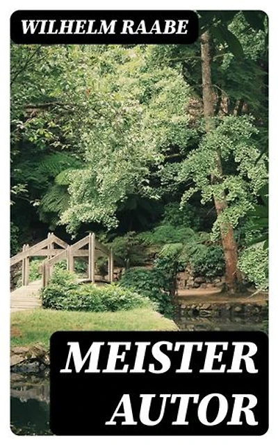 Meister Autor: Die Geschichten vom versunkenen Garten