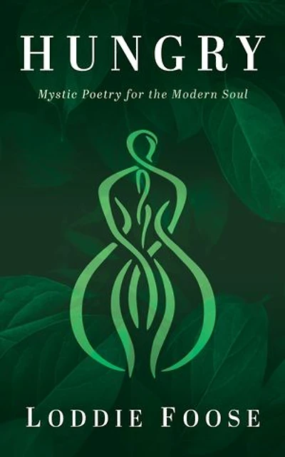 Hungry: Mystic Poetry for the Modern Soul