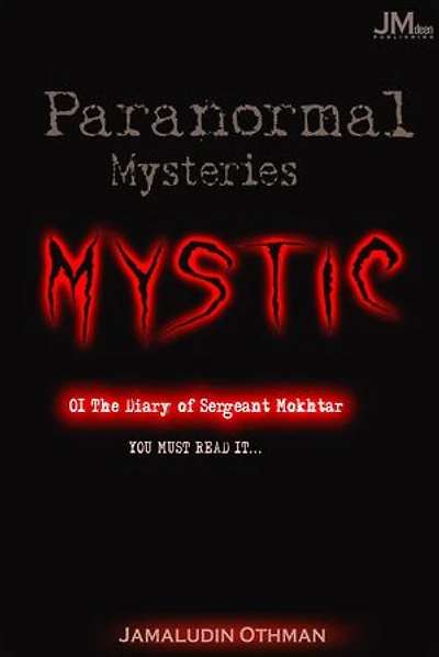 Paranormal Mysteries - MYSTIC: The Diary Of Sergeant Mokhtar
