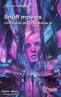 Chroniques de la Cité-Monde - Tome 4: Snuff movies