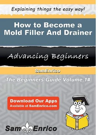 How to Become a Mold Filler And Drainer
