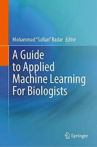 A Guide to Applied Machine Learning For Biologists