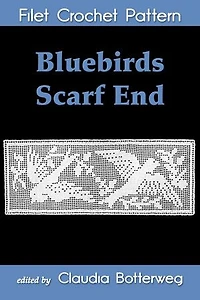 Bluebirds Scarf End Filet Crochet Pattern: Complete Instructions and Chart