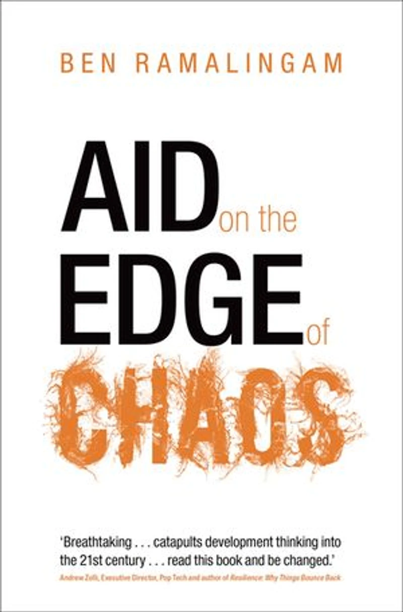 Aid on the Edge of Chaos: Rethinking International Cooperation a Complex World