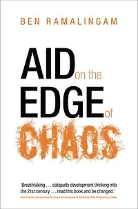 Aid on the Edge of Chaos: Rethinking International Cooperation a Complex World