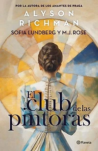 El Club de las pintoras: Una Novela sobre la Artista Hilma af Klint y su Círculo Creativo / The Friday Night