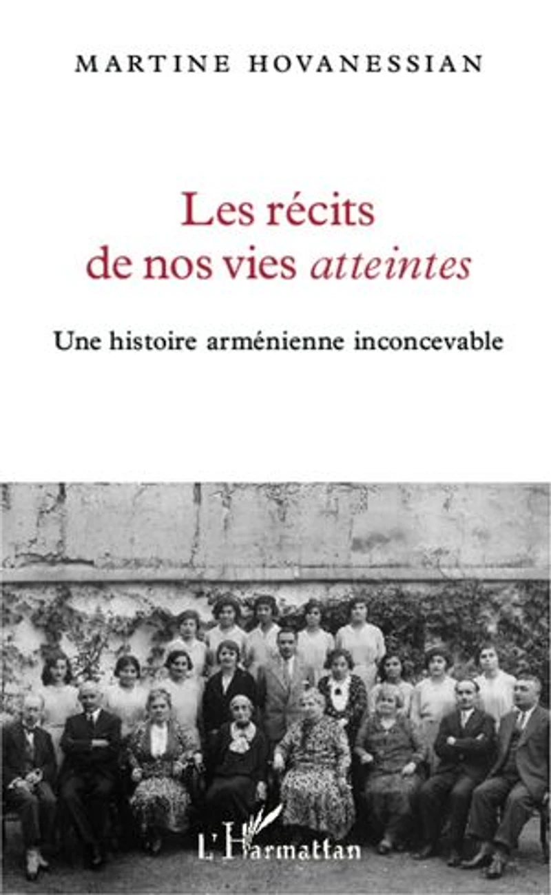 Les récits de nos vies atteintes: Une histoire arménienne inconcevable