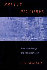 Pretty Pictures: Production Design and the History Film
