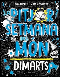 La pitjor setmana del món 2 - Dimarts