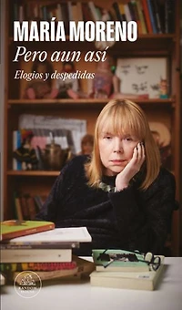 Pero aun así: Elogios y despedidas