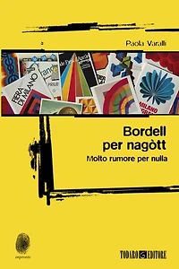 Bordell per nagòtt: Molto rumore per nulla