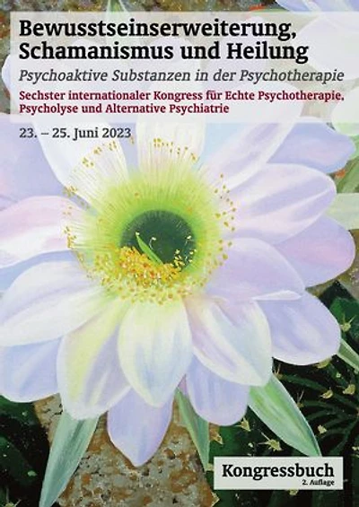 Bewusstseinserweiterung, Schamanismus und Heilung: Kongressbuch
