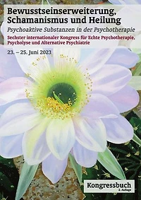Bewusstseinserweiterung, Schamanismus und Heilung: Kongressbuch