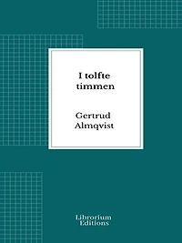 I tolfte timmen: En gammal, dåraktig kvinnas bekännelser