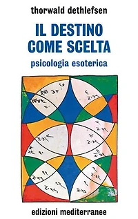Il destino come scelta: psicologia esoterica