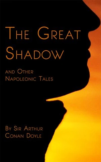 The Great Shadow: And Other Napoleonic Tales
