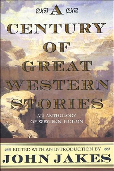 A Century of Great Western Stories: An Anthology Fiction
