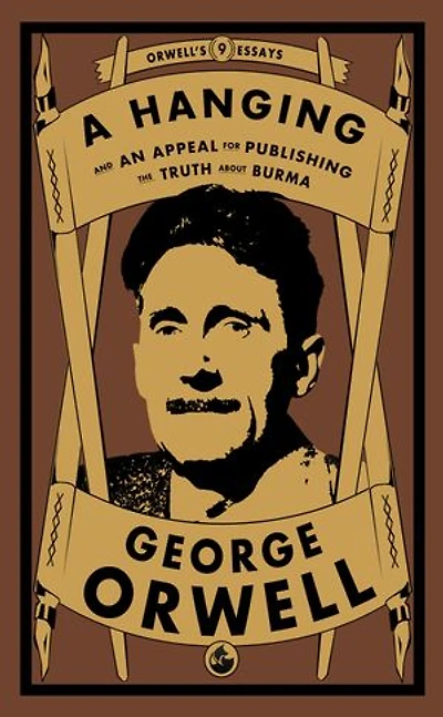 A Hanging: And An Appeal for Publishing the Truth about Burma