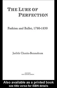 The Lure of Perfection: Fashion and Ballet, 1780-1830