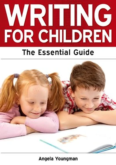 Writing for Children: The Essential Guide