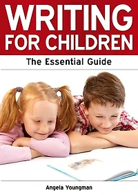 Writing for Children: The Essential Guide