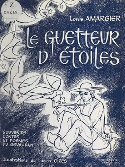 Le guetteur d'étoiles: Souvenirs, contes et poèmes du Gévaudan