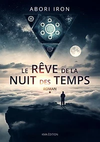 LE RÊVE DE LA NUIT DES TEMPS