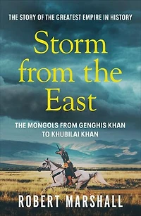 Storm from the East: Genghis Khan and the Mongols