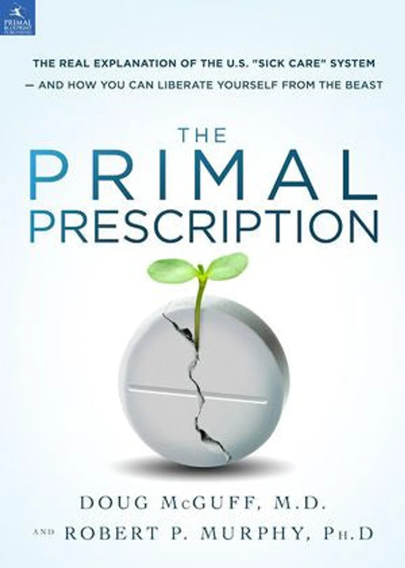 The Primal Prescription: Surviving Sick Care Sinkhole