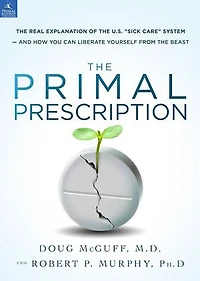 The Primal Prescription: Surviving Sick Care Sinkhole