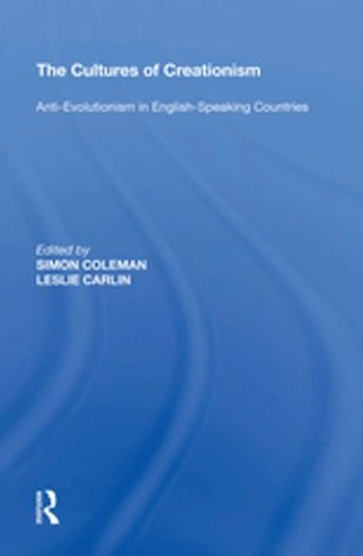 The Cultures of Creationism: Anti-Evolutionism English-Speaking Countries