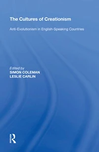 The Cultures of Creationism: Anti-Evolutionism English-Speaking Countries