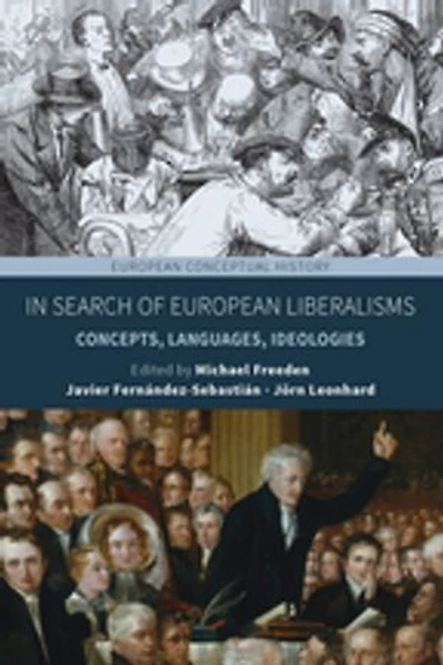 Search of European Liberalisms: Concepts, Languages, Ideologies