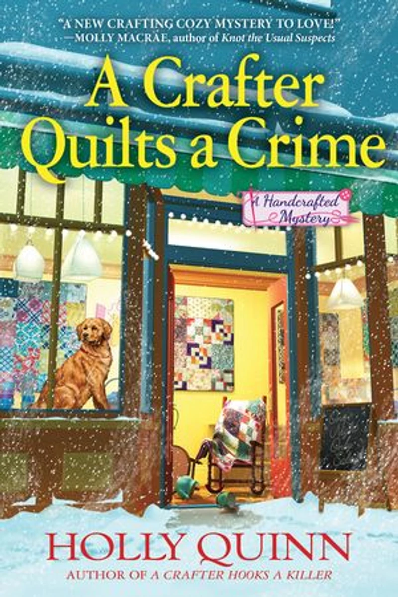A Crafter Quilts Crime: Handcrafted Mystery