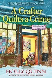 A Crafter Quilts Crime: Handcrafted Mystery