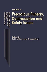 Gnrh Analogues Cancer And Human Reproduction: Volume Iv Precocious Puberty, Contraception Safety Issues