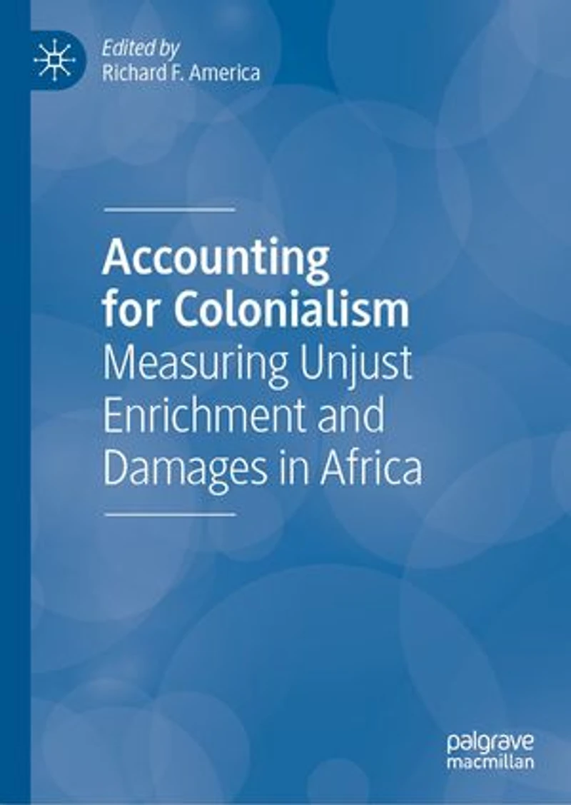 Accounting for Colonialism: Measuring Unjust Enrichment and Damages Africa