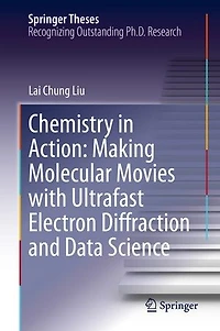 Chemistry Action: Making Molecular Movies with Ultrafast Electron Diffraction and Data Science