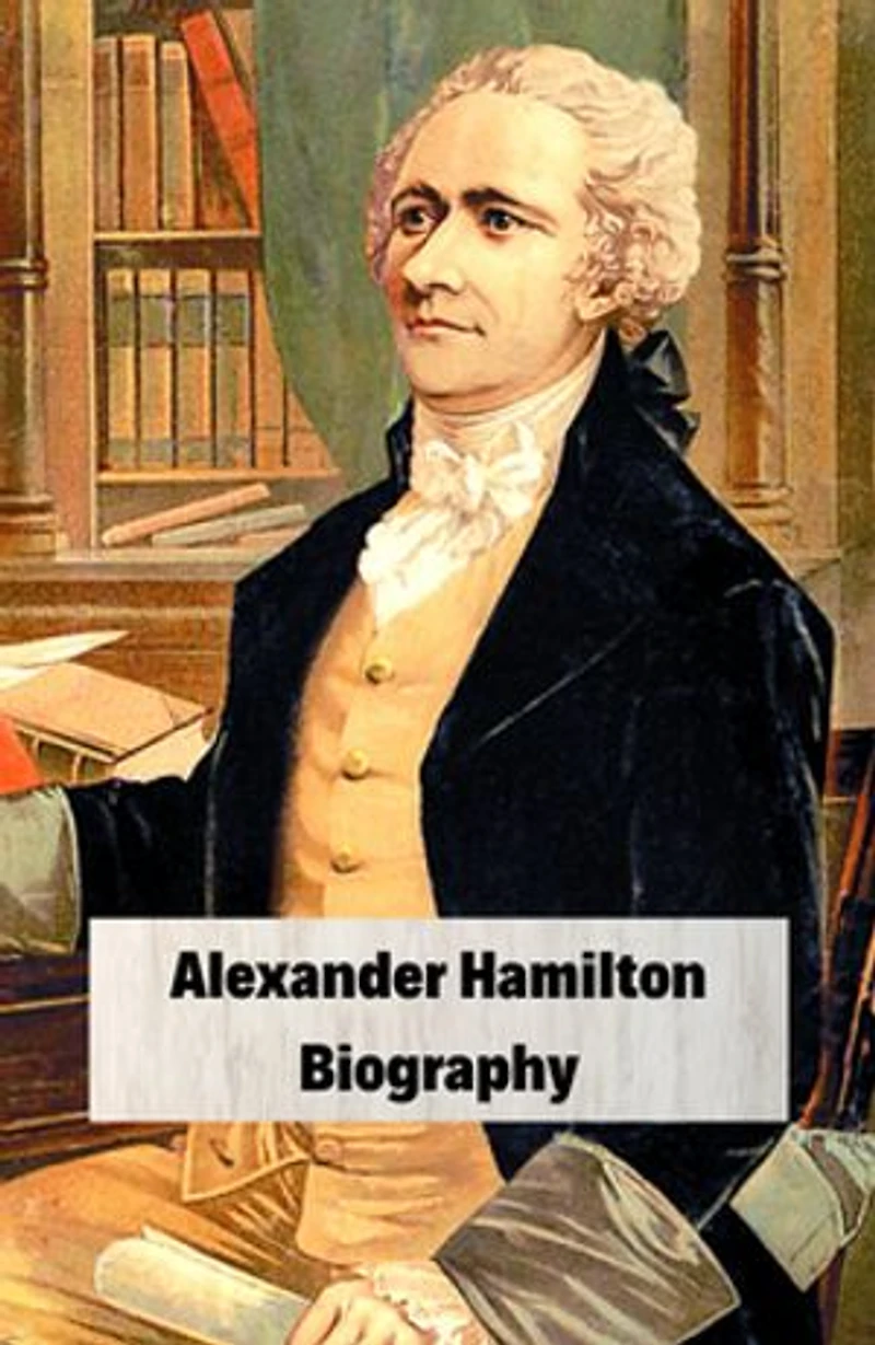 Alexander Hamilton Biography