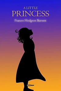 A Little Princess: (Illustrated)
