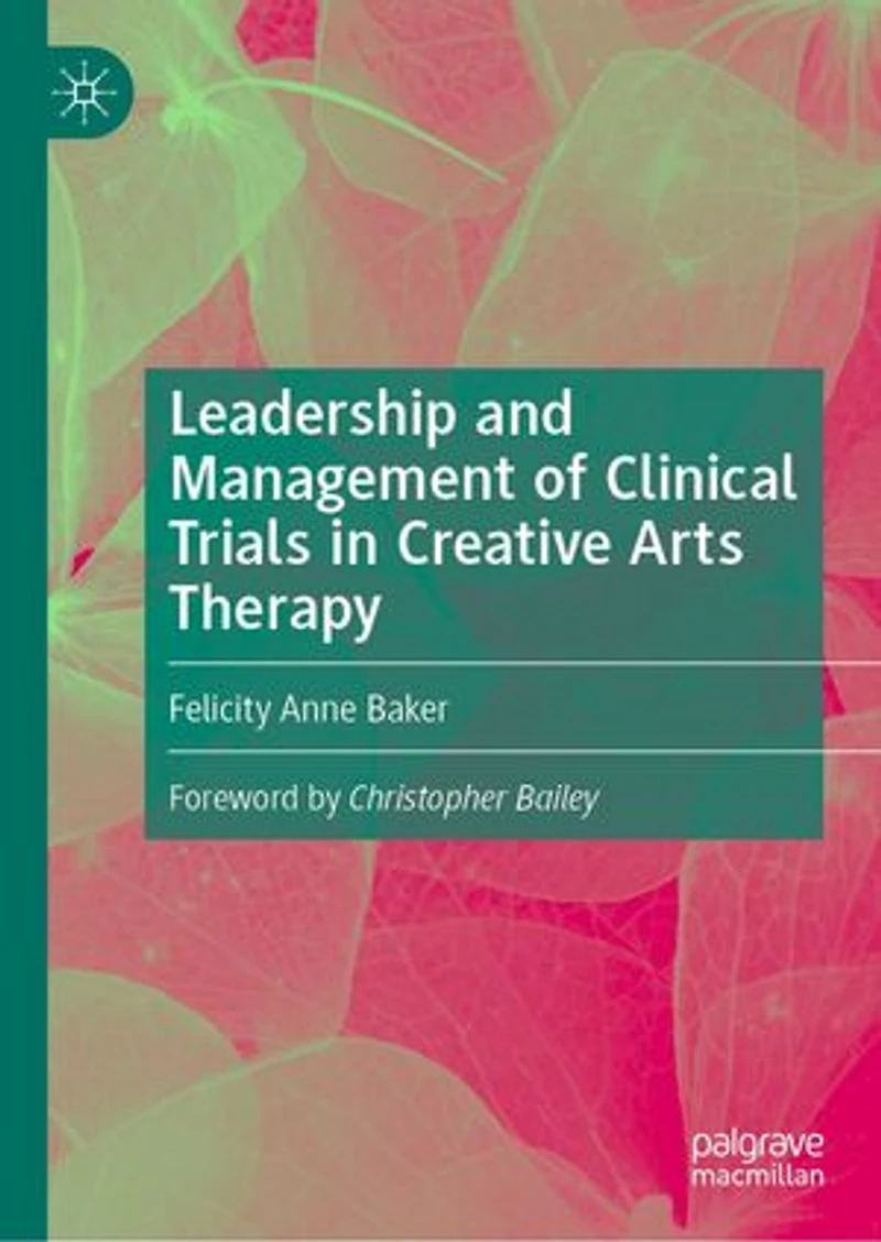 Leadership and Management of Clinical Trials Creative Arts Therapy