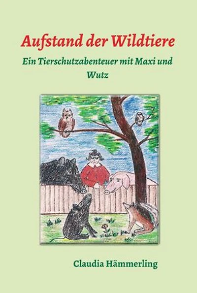 Aufstand der Wildtiere: Ein Tierschutzabenteuer mit Maxi und Wutz