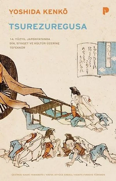 Tsurezuregusa - 14. Yüzyıl Japonya'sında Din Siyaset ve Kültür Üzerine Tefekkür