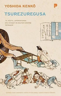 Tsurezuregusa - 14. Yüzyıl Japonya'sında Din Siyaset ve Kültür Üzerine Tefekkür