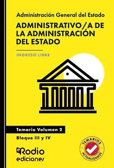Administrativo/a de la Administración del Estado. Temario. Volumen 2. Bloque III y IV. Acceso Libre