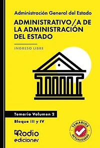 Administrativo/a de la Administración del Estado. Temario. Volumen 2. Bloque III y IV. Acceso Libre